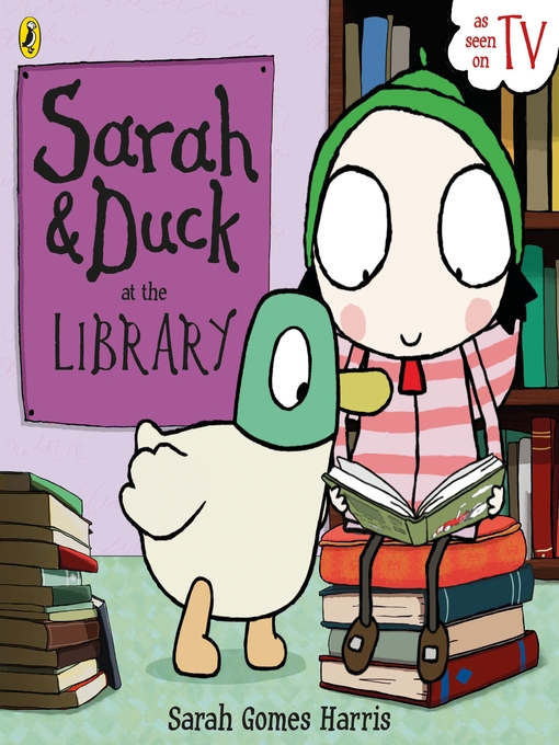 Title details for Sarah and Duck at the Library by Sarah Gomes Harris - Wait list